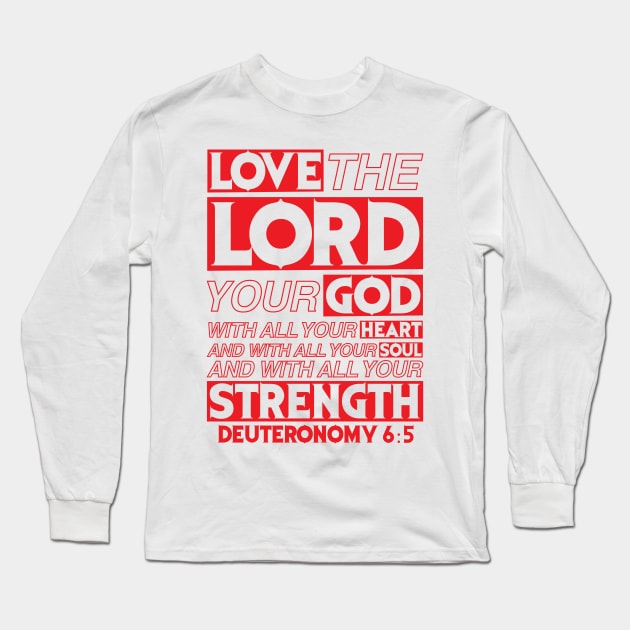 Deuteronomy 6:5 Long Sleeve T-Shirt by Plushism